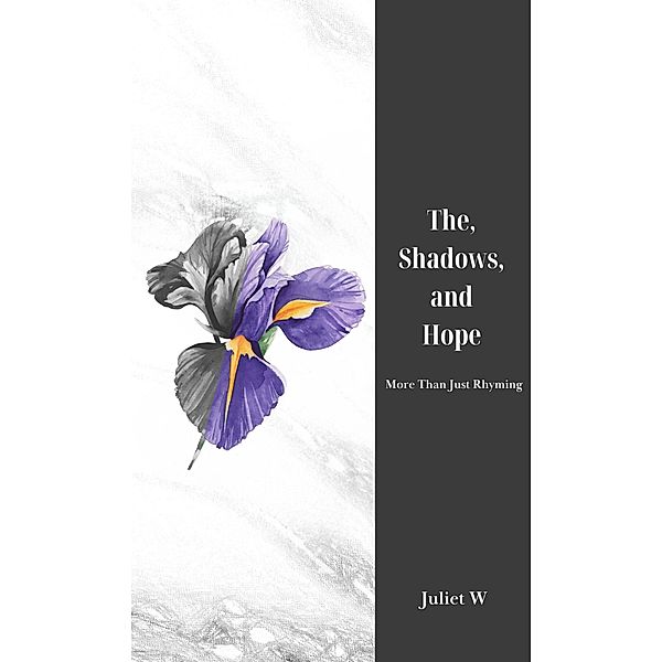 The Shadows, and Hope, Juliet W
