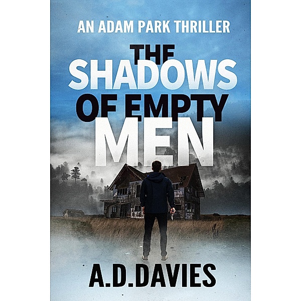 The Shadows of Empty Men (Adam Park, #3) / Adam Park, A. D. Davies
