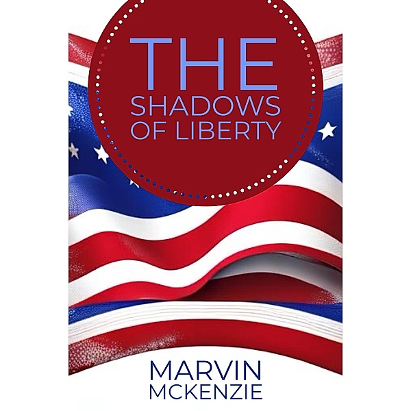 The Shadows of Liberty, Marvin McKenzie
