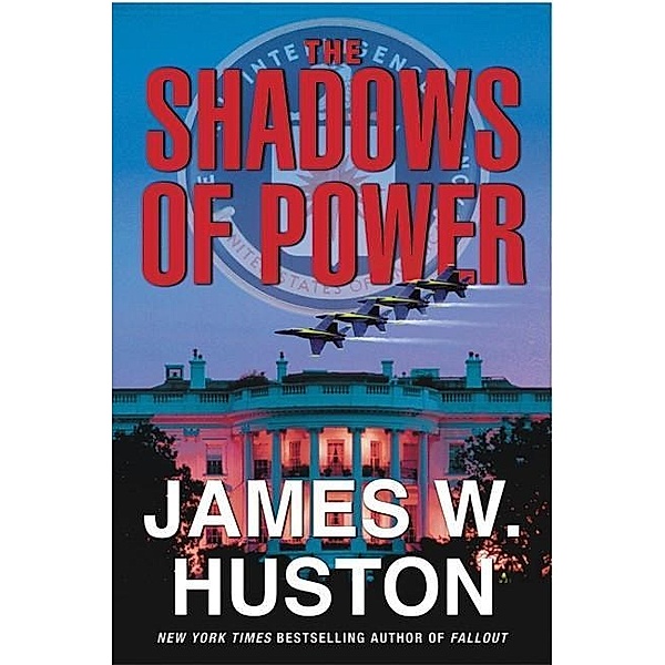 The Shadows of Power / HarperCollins e-books, James W. Huston