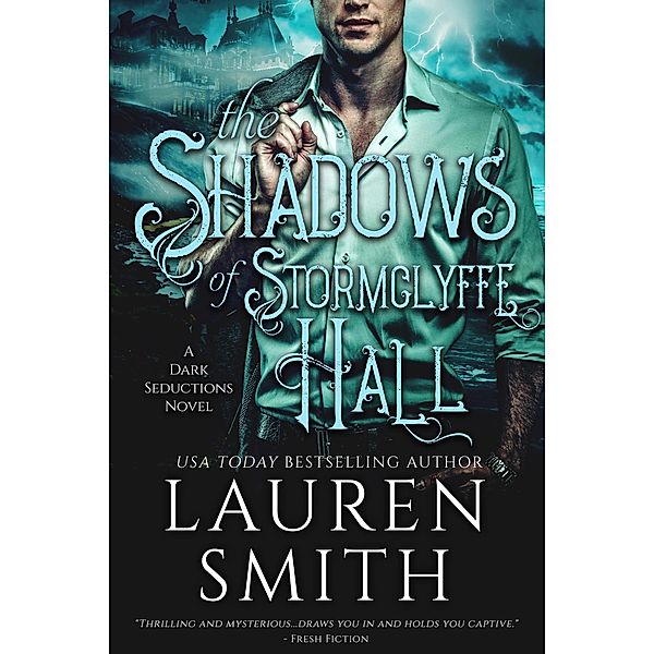 The Shadows of Stormclyffe Hall (The Dark Seductions Series, #1) / The Dark Seductions Series, Lauren Smith
