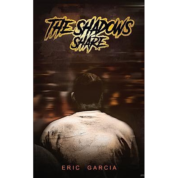 The Shadows Share, Eric Garcia