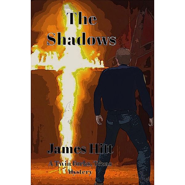 The Shadows (Twin Forks, Texas, #1) / Twin Forks, Texas, James Hitt