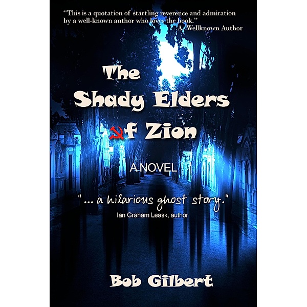 The Shady Elders of Zion, Bob Gilbert