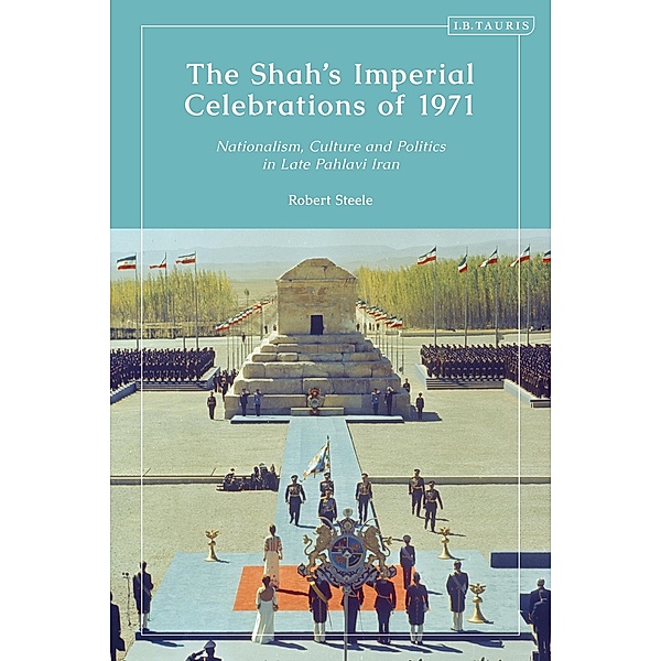 The Shah's Imperial Celebrations of 1971, Robert Steele