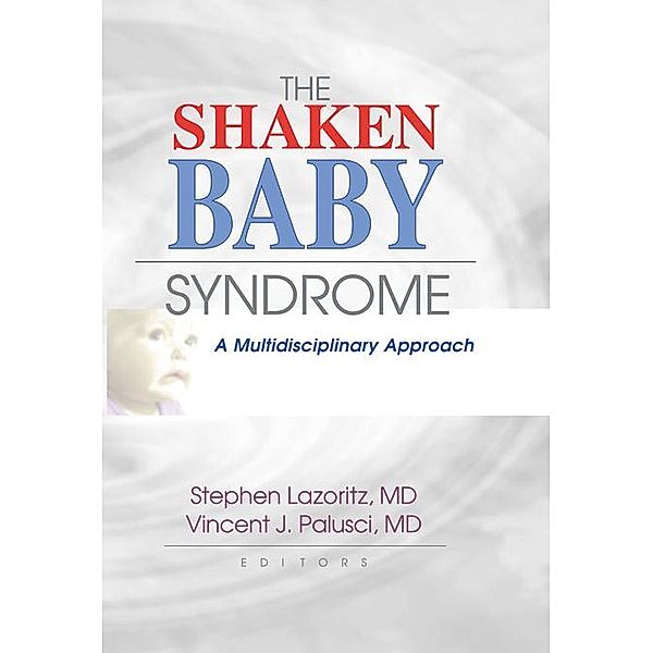 The Shaken Baby Syndrome, Vincent J. Palusci, Stephen Lazoritz