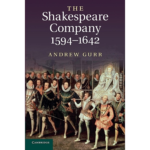The Shakespeare Company, 1594-1642, Andrew Gurr
