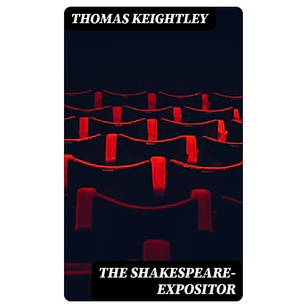 The Shakespeare-Expositor, Thomas Keightley