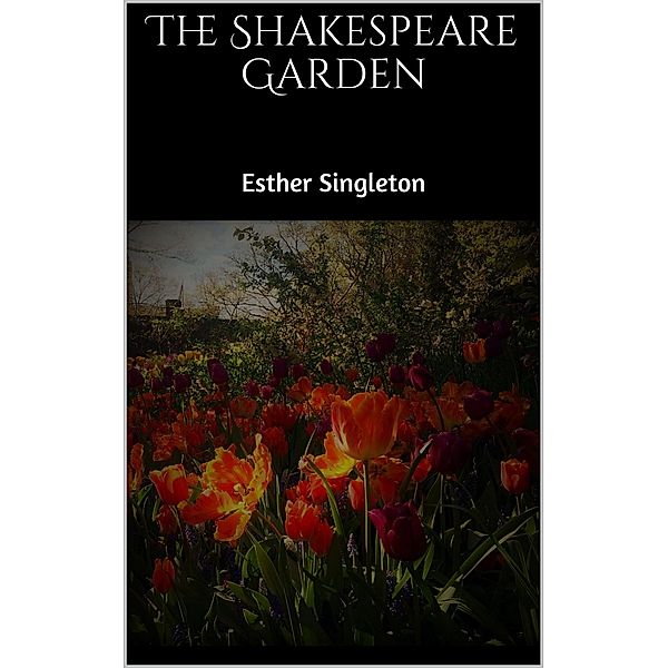 The Shakespeare Garden, Esther Singleton