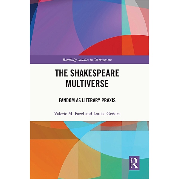 The Shakespeare Multiverse, Valerie M. Fazel, Louise Geddes