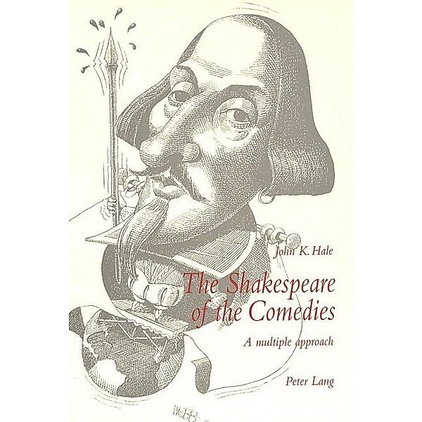 The Shakespeare of the Comedies, John K. Hale