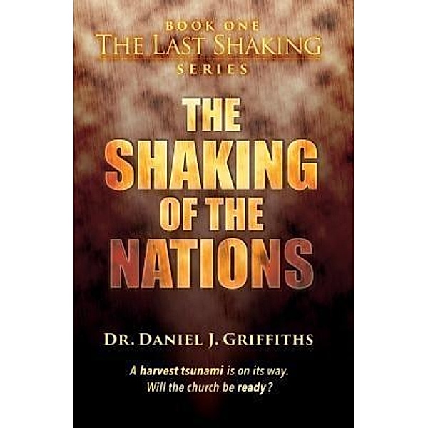 The Shaking of the Nations / Worldwide Publishing Group, Daniel J. Griffiths