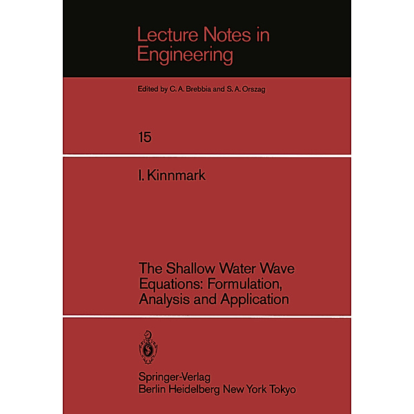 The Shallow Water Wave Equations: Formulation, Analysis and Application, Ingemar Kinnmark