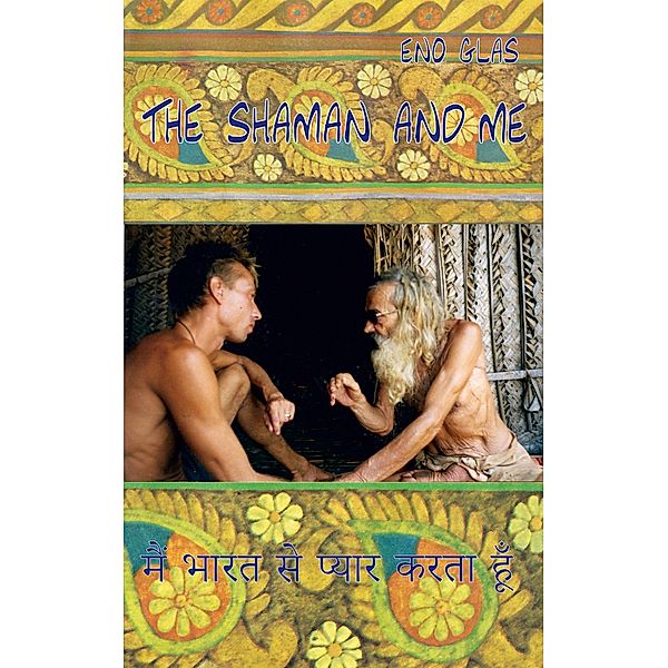 The Shaman and me, Eno Glas