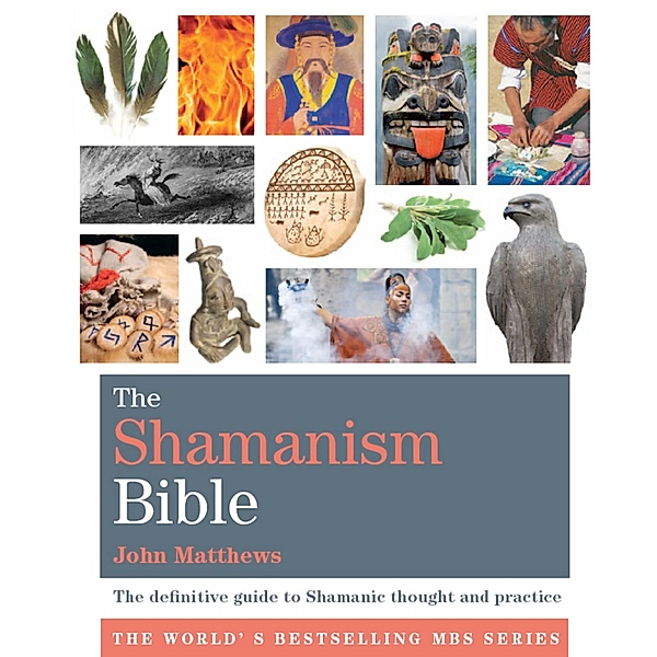 The Shamanism Bible, John Matthews