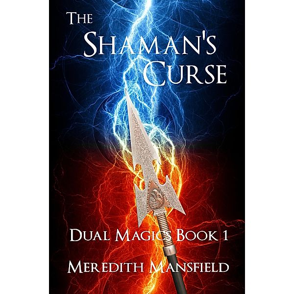 The Shaman's Curse (Dual Magics, #1) / Dual Magics, Meredith Mansfield