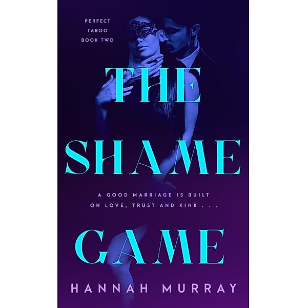 The Shame Game / Perfect Taboo Bd.1, Hannah Murray
