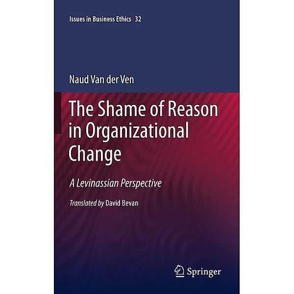 The Shame of Reason in Organizational Change, Naud van der Ven
