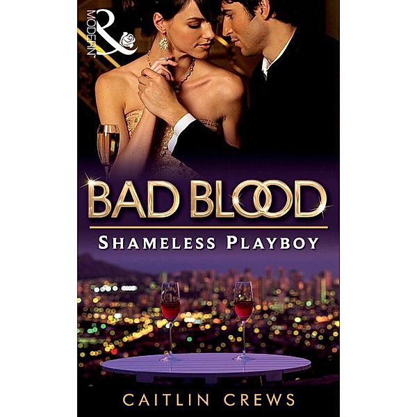 The Shameless Playboy / Bad Blood Bd.0, Caitlin Crews