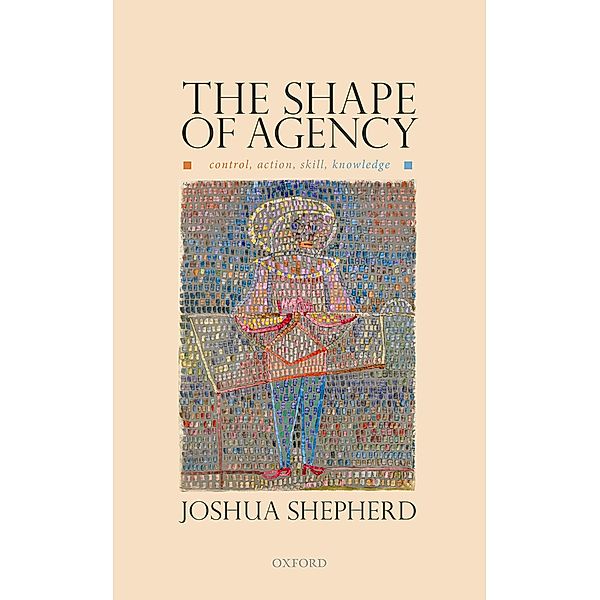 The Shape of Agency, Joshua Shepherd
