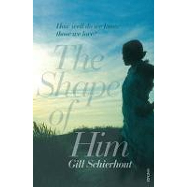 The Shape of Him, Gill Schierhout