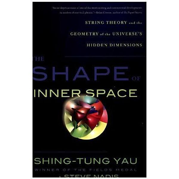 The Shape of Inner Space, Shing-Tung Yau, Steve Nadis