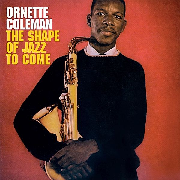 The Shape Of Jazz To Come, Ornette Coleman
