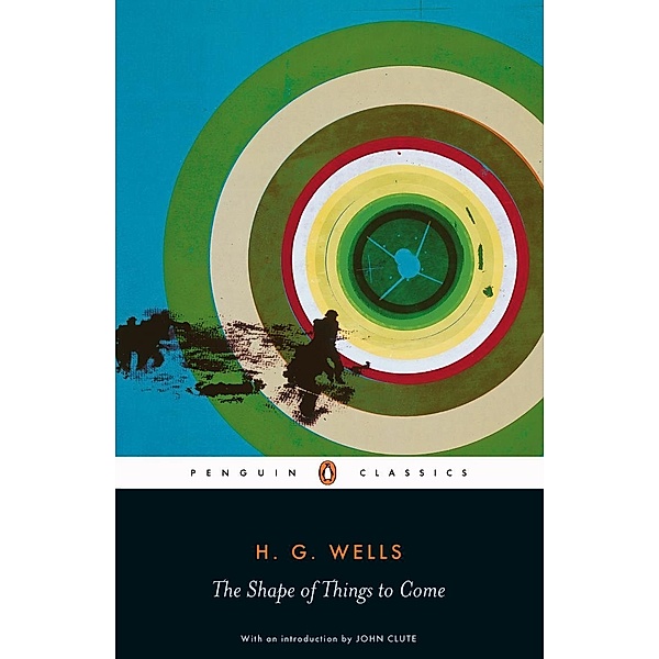 The Shape of Things to Come, H. G. Wells