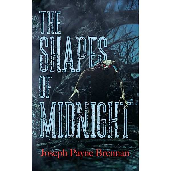 The Shapes of Midnight, Joseph Payne Brennan