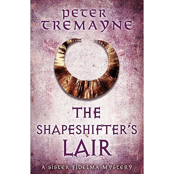The Shapeshifter's Lair (Sister Fidelma Mysteries Book 31), Peter Tremayne