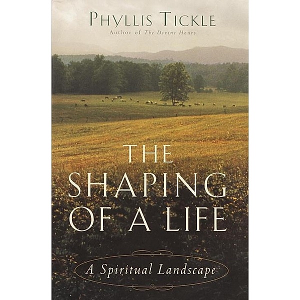 The Shaping of a Life, Phyllis Tickle