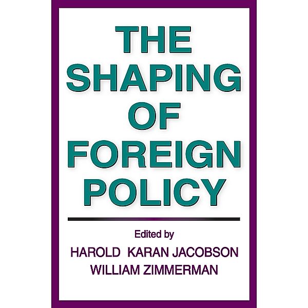 The Shaping of Foreign Policy