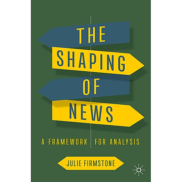 The Shaping of News, Julie Firmstone