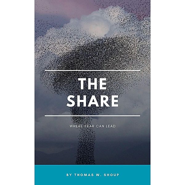 The Share, Thomas W Shoup