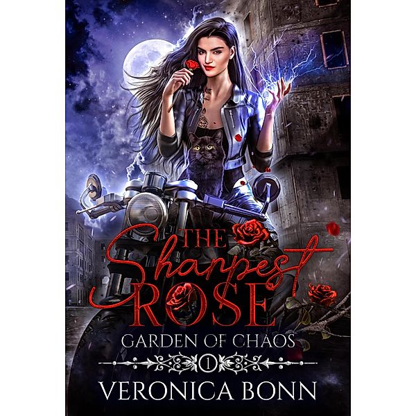 The Sharpest Rose (Garden of Chaos, #1) / Garden of Chaos, Veronica Bonn