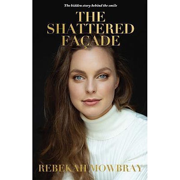 The Shattered Façade, Rebekah Mowbray