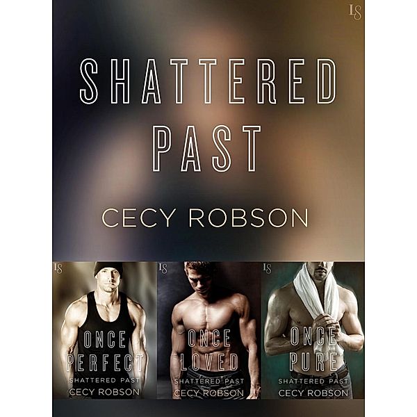 The Shattered Past Series 3-Book Bundle / Shattered Past, Cecy Robson