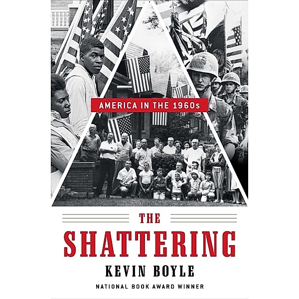 The Shattering: America in the 1960s, Kevin Boyle