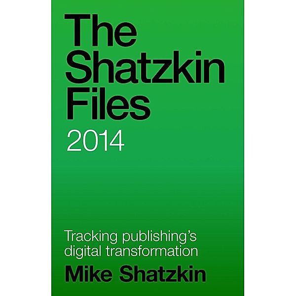 The Shatzkin Files: 2014, Mike Shatzkin