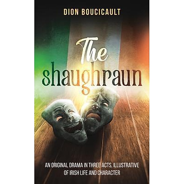 The Shaughraun / Left Of Brain Onboarding Pty Ltd, Dion Boucicault