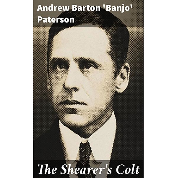 The Shearer's Colt, Andrew Barton 'Banjo' Paterson