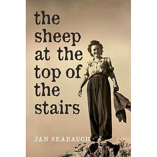The Sheep at the Top of the Stairs, Jan Seabaugh