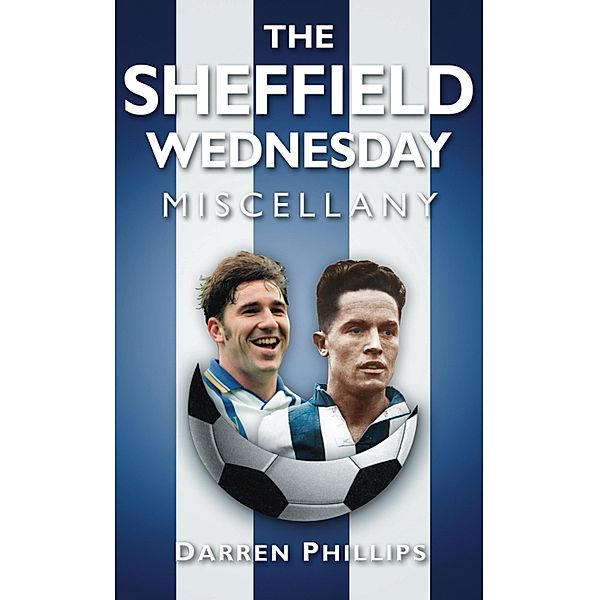 The Sheffield Wednesday Miscellany, Darren Phillips