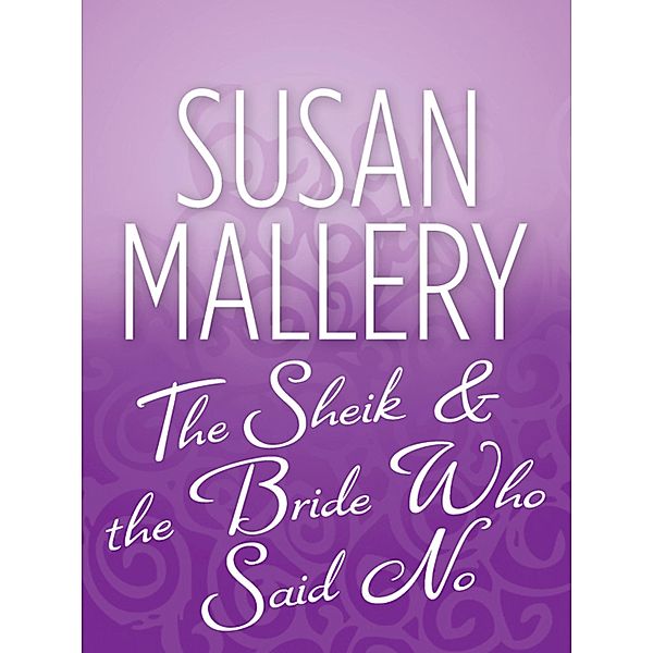 The Sheik & the Bride Who Said No, Susan Mallery