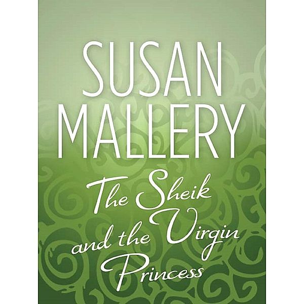 The Sheik & the Virgin Princess, Susan Mallery