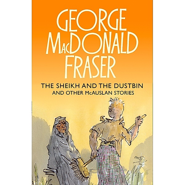 The Sheikh and the Dustbin / The McAuslan Stories Bd.3, George MacDonald Fraser