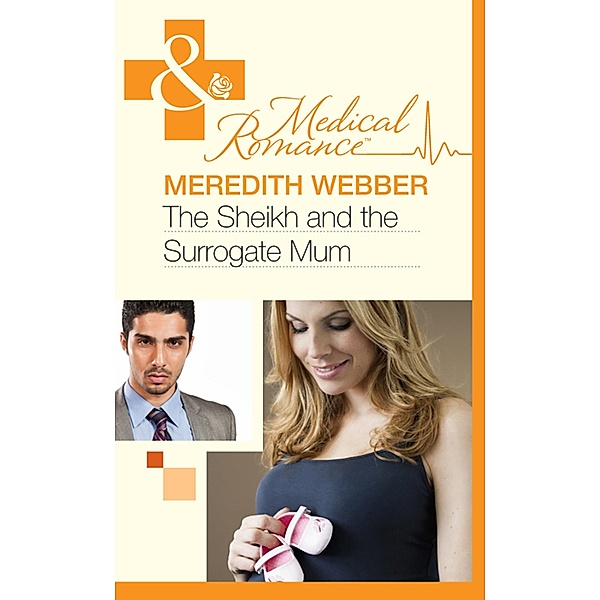 The Sheikh and the Surrogate Mum (Mills & Boon Medical), Meredith Webber