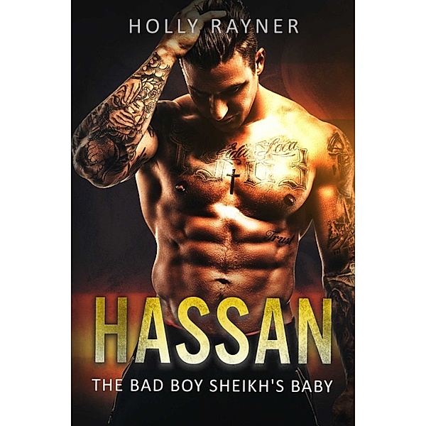 The Sheikh's Baby: Hassan: The Bad Boy Sheikh's Baby, Holly Rayner