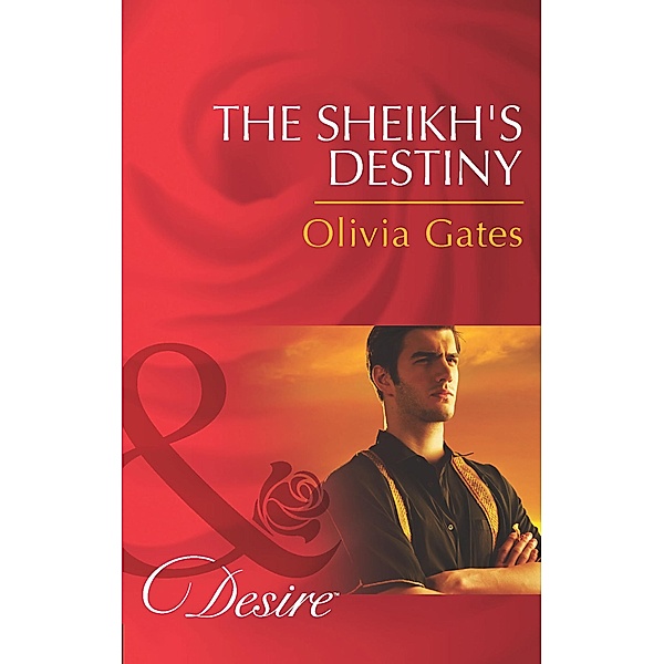 The Sheikh's Destiny (Mills & Boon Desire) (Desert Knights, Book 3) / Mills & Boon Desire, Olivia Gates