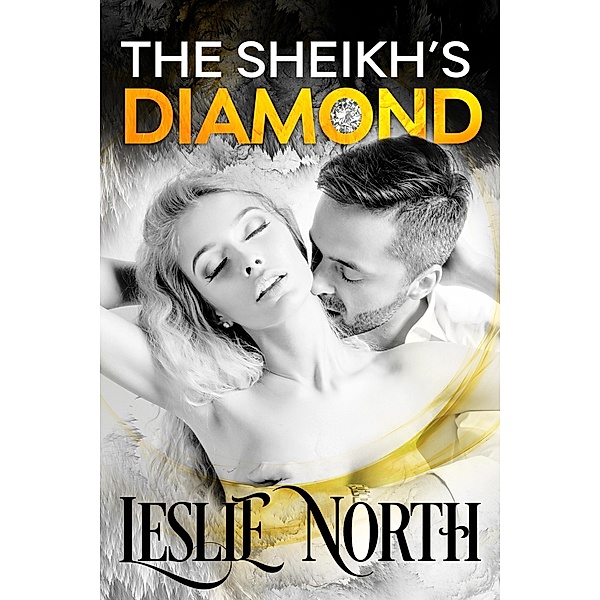 The Sheikh's Diamond (Sheikh's Wedding Bet Series, #1) / Sheikh's Wedding Bet Series, Leslie North